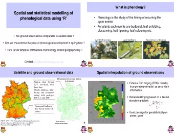 Spatial and statistical modelling of   Phenology is the study of the timing of recurring life