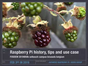 Raspberry Pi history, tips and use case  EVENT  NAME  FOSDEM 2019@Ulb solbosch campus brussels