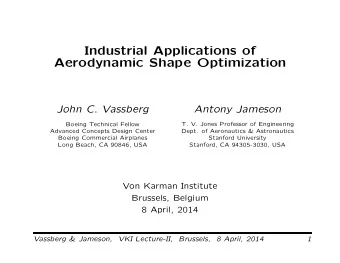 Industrial Applications of  Aerodynamic Shape Optimization  Antony Jameson  John C. Vassberg