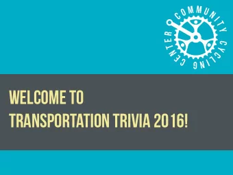 Welcome to  Transportation Trivia 2016!  Thank you to our generous  Transportation Trivia  sponsor!