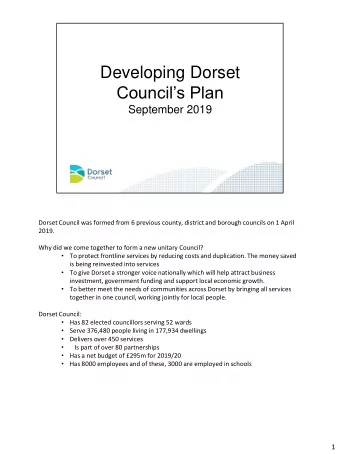 Developing Dorset  Councils Plan  September 2019  Dorset Council was formed from 6 previous