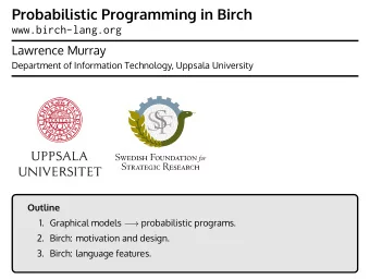 Probabilistic Programming in Birch  www.birch-lang.org  Lawrence Murray  Department of Information