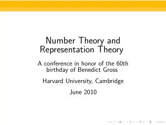 Number Theory and  Representation Theory  A conference in honor of the 60th  birthday of Benedict