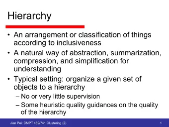 Hierarchy  An arrangement or classification of things  according to inclusiveness  A natural