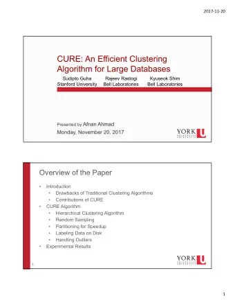 CURE: An Efficient Clustering  Algorithm for Large Databases  Sudipto Guha  Rajeev Rastogi  Kyuseok