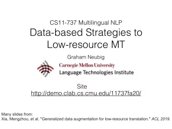 Data-based Strategies to  Low-resource MT  Graham Neubig  Site