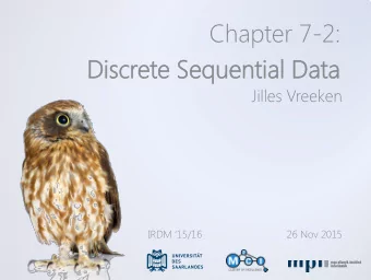 Chapter 7-2:  Discrete S  ete Sequentia  ential D  Data  ta  Jilles Vreeken  IRDM 15/16  26 Nov