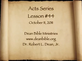 Acts Series  Lesson #44  October 11, 2011  Dean Bible Ministries  www.deanbible.org  Dr. Robert L.