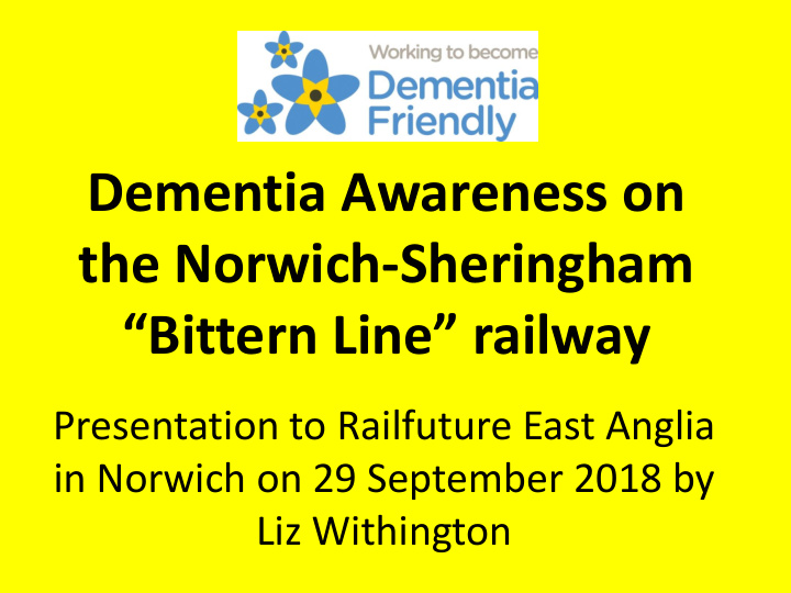 dementia awareness on the norwich sheringham