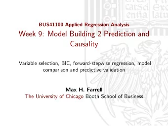 Week 9: Model Building 2 Prediction and  Causality  Variable selection, BIC, forward-stepwise