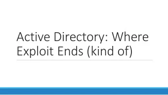 Active Directory: Where  Exploit Ends (kind of)  Ar  Aravind Prakash  Security Analyst at Lucideus