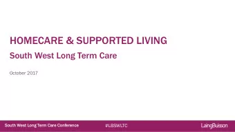 HOMECARE &amp; SUPPORTED LIVING  South West Long Term Care  October 2017  So  South West L  Long T