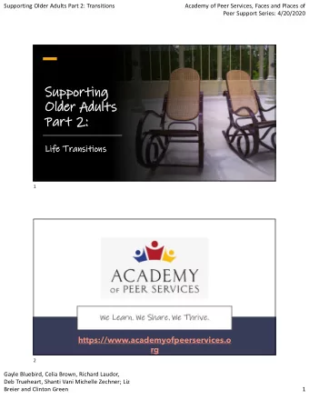 Supporting  Older Adults  Part 2:  Life Transitions  1  https://www.academyofpeerservices.o  rg  2
