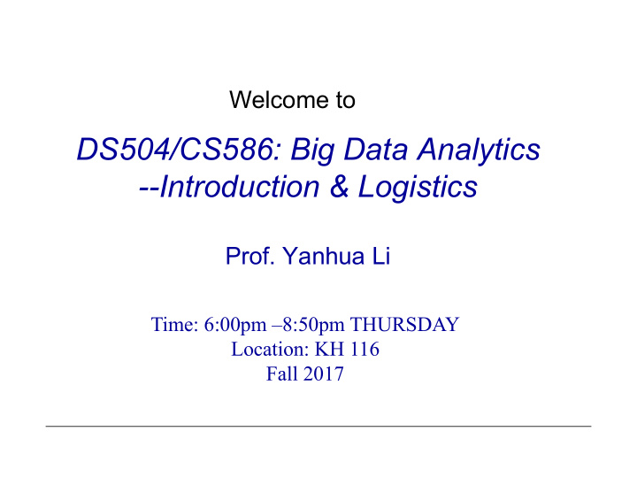 ds504 cs586 big data analytics introduction logistics