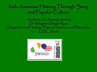 Ir  Irish  sh-Amer  erica  can  n Hist  stor  ory Th  y Throug  ough Song  Song  and Pop  opula