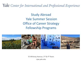 Study Abroad  Yale Summer Session  Office of Career Strategy  Fellowship Programs 55 Whitney