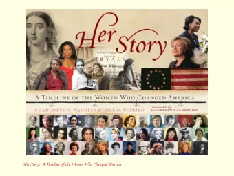 Her Story:  A Timeline of the Women Who Changed America  DO, RE, MI  Her Story:  A Timeline of the