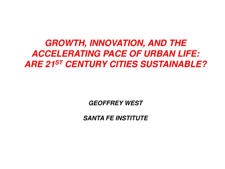 geoffrey west santa fe institute are we sustainable are