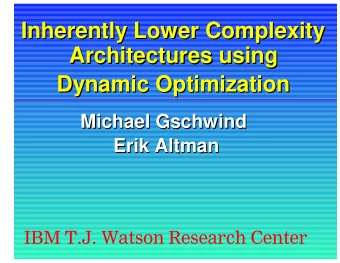 Inherently Lower Complexity  Inherently Lower Complexity  Architectures using  Architectures using