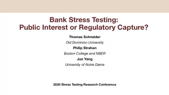 Bank Stress Testing:  Public Interest or Regulatory Capture?  Thomas Schneider  Old Dominion