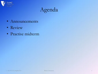 Agenda  Announcements  Review  Practise midterm  1/14/2013 CompSci101  Peter Lorensen  1