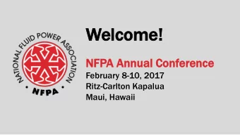 Wel  elcome!  come!  NF  NFPA  A An  Annual  nual Conf  nference  rence  February 8-10, 2017