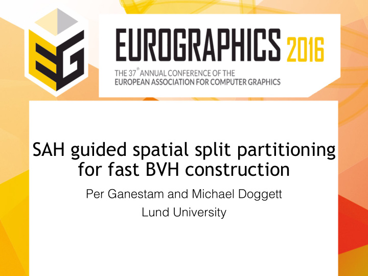 sah guided spatial split partitioning for fast bvh