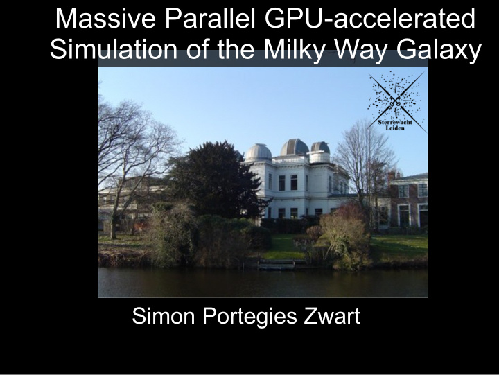 massive parallel gpu accelerated simulation of the milky
