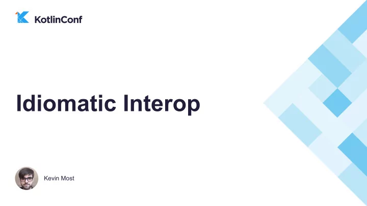 idiomatic interop