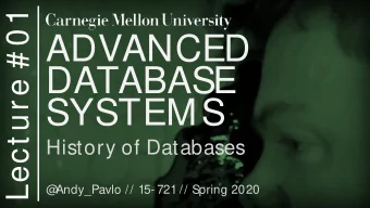 ADVANCED  DATABASE  SYSTEMS  History of Databases  @  Andy_Pavlo // 15- 721 // Spring 2020  2
