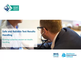Safe and Reliable Test Results  Handling  Running a practice session on results  handling  How to