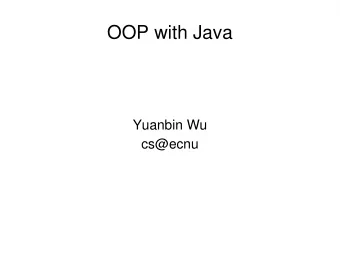 OOP with Java  Yuanbin Wu  cs@ecnu  OOP with Java    Project 5: 5  9  9