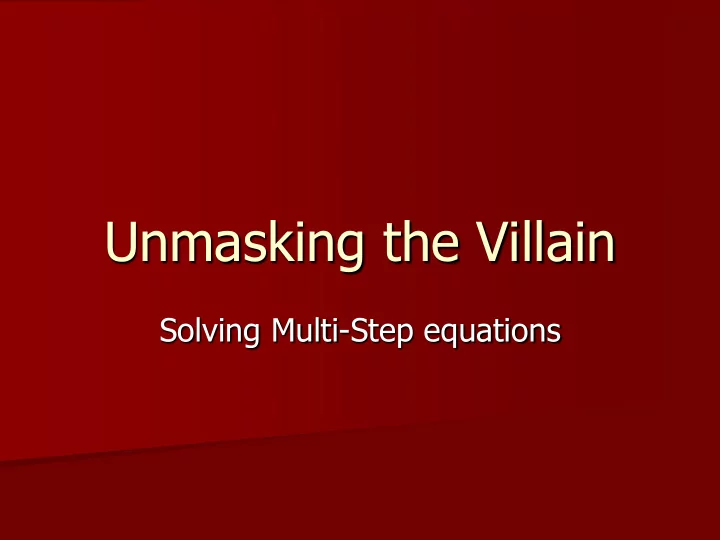 unmasking the villain