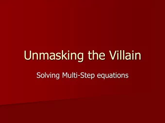 Unmasking the Villain  Solving Multi-Step equations  Remember Scooby Doo?  Solving equations is