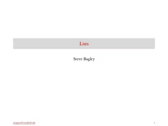 Lists  Steve Bagley  somgen223.stanford.edu  1  Vectors vs lists  somgen223.stanford.edu  2 c (1,