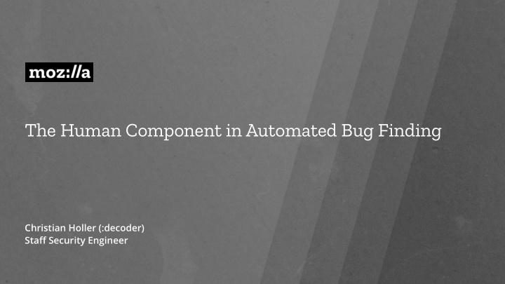 the human component in automated bug finding