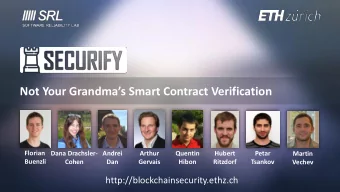Not Your Grandmas Smart Contract Verification  Florian  Hubert  Dana Drachsler-  Andrei  Arthur