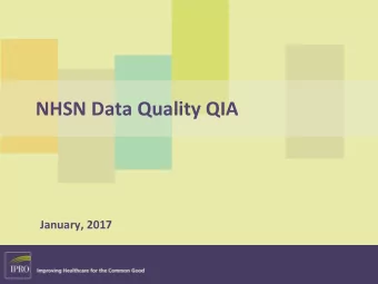 NHSN Data Quality QIA  January, 2017  Mission Statement  The Mission of the IPRO End Stage Renal