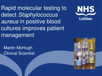 cultures improves patient  management  Martin McHugh  Clinical Scientist  1  Staphylococcal