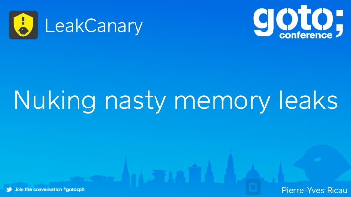 nuking nasty memory leaks