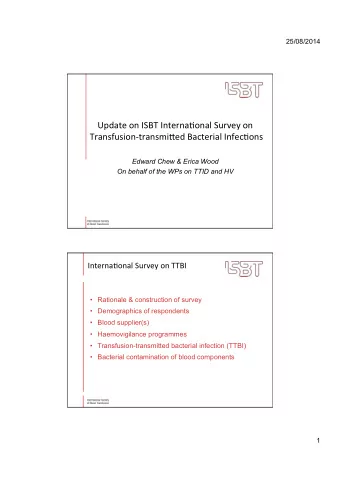 Edward Chew &amp; Erica Wood  On behalf of the WPs on TTID and HV Interna/onal  Survey  on