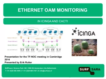 ETHERNET OAM MONITORING  IN ICINGA AND CACTI  Presentation for the TF-NOC meeting in Cambridge