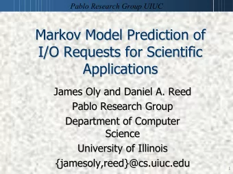 Markov Model Prediction of  Markov Model Prediction of  I/O Requests for Scientific  I/O Requests