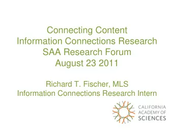 Connecting Content  Information Connections Research  SAA Research Forum  August 23 2011 Richard T.