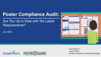 Poster Compliance Audit:  Are You Up to Date with the Latest  Requirements?  July 2020  Presented