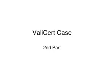 ValiCert Case  2nd Part  Exercise  Questions on the ValiCert Case  1. Please describe:  What