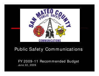 Public Safety Communications  FY 2009-11 Recommended Budget  June 22, 2009  Mission Statement  PSC