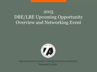 2015  DBE/LBE Upcoming Opportunity  Overview and Networking Event  SAN FRANCISCO COUNTY
