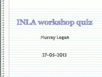 INLA workshop quiz  Murray Logan  27-05-2013  Section 1  Round 1: What  the @#? would  you know