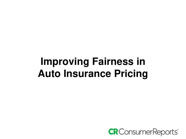 improving fairness in auto insurance pricing cr september